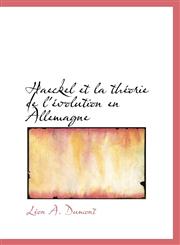Haeckel et la théorie de l'évolution en Allemagne,1103279149,9781103279142