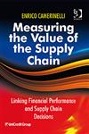 Measuring the Value of the Supply Chain Linking Financial Performance and Supply Chain Decisions,0566087944,9780566087943