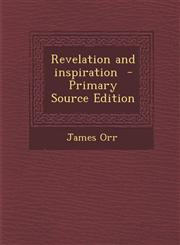 Revelation and inspiration  - Primary Source Edition,1287717993,9781287717997