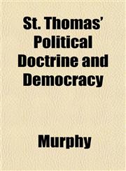 St. Thomas' Political Doctrine and Democracy,1151829293,9781151829290
