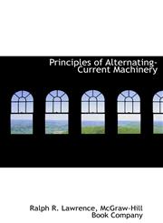 Principles of Alternating-Current Machinery,1140610317,9781140610311