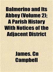 Balmerino and Its Abbey (Volume 2); A Parish History With Notices of the Adjacent District,1155050282,9781155050287