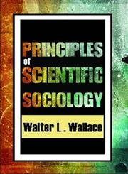 Principles of Scientific Sociology,0202363333,9780202363332