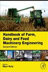 Handbook of Farm, Dairy and Food Machinery Engineering 2nd Edition,012385881X,9780123858818