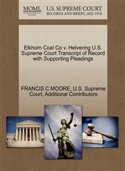 Elkhorn Coal Co v. Helvering U.S. Supreme Court Transcript of Record with Supporting Pleadings,1270294229,9781270294221