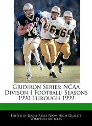 Gridiron Series NCAA Divison I Football: Seasons 1990 Through 1999,1171177267,9781171177265