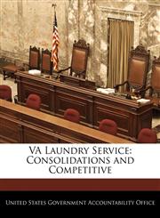 VA Laundry Service Consolidations and Competitive,1240676069,9781240676064