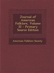 Journal of American Folklore, Volume 32 - Primary Source Edition,1287921795,9781287921790