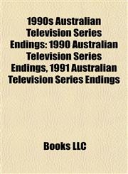 1990s Australian Television Series Endings 1990 Australian Television Series Endings, 1991 Australian Television Series Endings,1157751520,9781157751526