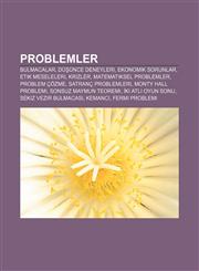 Problemler Bulmacalar, Düşünce deneyleri, Ekonomik sorunlar, Etik meseleleri, Krizler, Matematiksel problemler, Problem çözme,1232938831,9781232938835