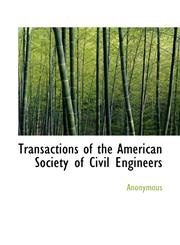 Transactions of the American Society of Civil Engineers,1116200708,9781116200706