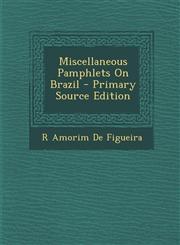 Miscellaneous Pamphlets on Brazil - Primary Source Edition,1295325985,9781295325986