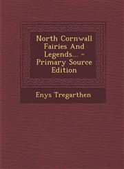 North Cornwall Fairies and Legends... - Primary Source Edition,1293480479,9781293480472