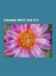 Fishing with the Fly,1230312595,9781230312590