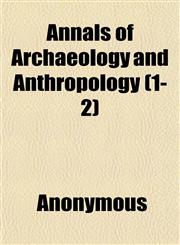 Annals of Archaeology and Anthropology (1-2),1151888613,9781151888617