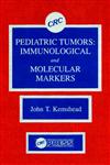 Pediatric Tumors Immunological and Molecular Markers,0849367522,9780849367526