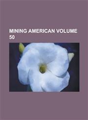 Mining American Volume 50,1234208040,9781234208042