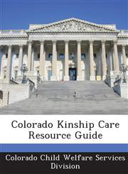 Colorado Kinship Care Resource Guide,1288882610,9781288882618