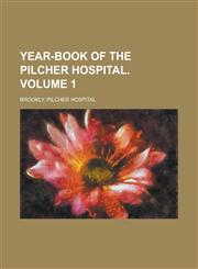 Year-Book of the Pilcher Hospital Volume 1,1153907666,9781153907668