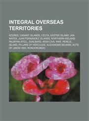 Integral overseas territories Azores, Canary Islands, Ceuta, Easter Island, Jan Mayen, Juan Fernández Islands, Northern Ireland, Palmyra Atoll,1234589664,9781234589660