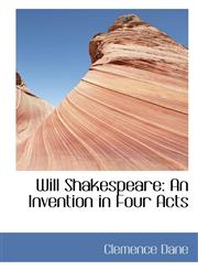 Will Shakespeare An Invention in Four Acts,1103116592,9781103116591