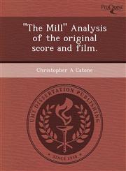 "The Mill" Analysis of the original score and film.,1249893798,9781249893790