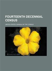 Fourteenth Decennial Census,1234194619,9781234194611