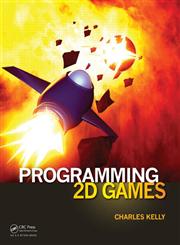 Programming 2D Games 1st Edition,146650868X,9781466508682