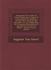 Iconographie Des Azalees de L'Inde Comprenant La Figure Et La Description Des Meilleures Varietes Tant Anciennes Que Nouvelles Avec La Collaboration,1294449672,9781294449676