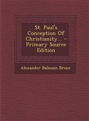 St. Paul's Conception Of Christianity... - Primary Source Edition,1294187651,9781294187653