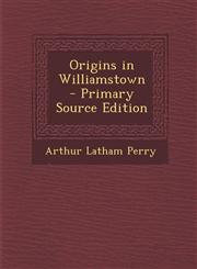 Origins in Williamstown - Primary Source Edition,1287831850,9781287831853