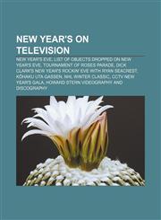 New Year's on television New Year's Eve, List of objects dropped on New Year's Eve, Tournament of Roses Parade,1156700833,9781156700839