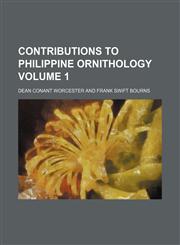 Contributions to Philippine ornithology Volume 1,113070520X,9781130705201