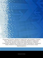 Articles On Durham County, North Carolina, including Chapel Hill, North Carolina, Gorman, North Carolina, Durham, North Carolina, Morrisville, North Carolina, American Tobacco Trail, Research Triangle Park,1243924543,9781243924544
