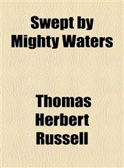 Swept by Mighty Waters,1155110536,9781155110530