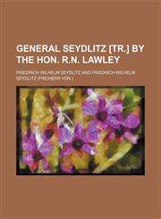 General Seydlitz [Tr.] by the Hon. R.n. Lawley,1150665718,9781150665714
