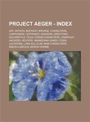 Project Aeger - Index Art, Artists, Bestiary, Browse, Characters, Composers, Copyright, Daggers, Directors, Doujinstyle, Files, Forum Charac,1234748134,9781234748135