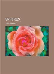 Sphēkes,1230126570,9781230126579
