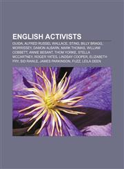 English activists Ouida, Alfred Russel Wallace, Sting, Billy Bragg, Morrissey, Damon Albarn, Mark Thomas, William Cobbett, Annie Besant,1157512895,9781157512899