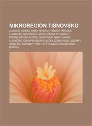 Mikroregion Tišnovsko Lomnice (okres Brno-venkov), Tišnov, Příroda Lomnicka, Nedvědice, Níhov, Zámek v Lomnici, Předklášteří,1232836613,9781232836612