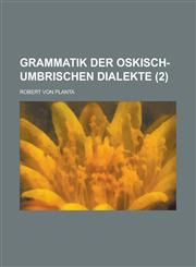 Grammatik Der Oskisch-Umbrischen Dialekte (2),123456243X,9781234562434