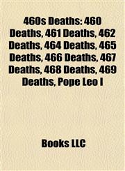 460s Deaths 460 Deaths, 461 Deaths, 462 Deaths, 464 Deaths, 465 Deaths, 466 Deaths, 467 Deaths, 468 Deaths, 469 Deaths, Pope Leo I,1157757979,9781157757979