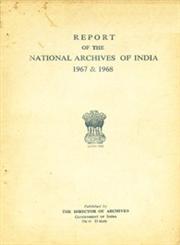 Report of the National Archives of India - 1967 and 68