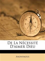 De La Nécessité D'aimer Dieu,1174524596,9781174524592