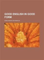 Good English in good form,1154718336,9781154718331