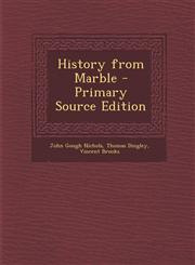 History from Marble - Primary Source Edition,1289999708,9781289999704