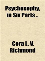 Psychosophy, in Six Parts ..,1151803308,9781151803306