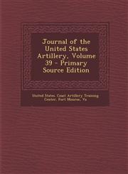Journal of the United States Artillery, Volume 39 - Primary Source Edition,1287543146,9781287543145