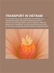 Transport in Vietnam Ho Chi Minh trail, Rail transport in Vietnam, AH1, Vietnam Railways, Postage stamps and postal history of Vietnam,1233057960,9781233057962