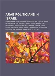 Arab politicians in Israel Ayoob Kara, Azmi Bishara, Haneen Zoabi, List of Arab members of the Knesset, Raed Salah, Ahmad Tibi,1233134612,9781233134618